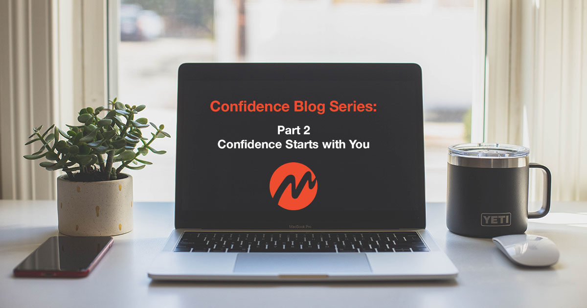 Confidence Blog Series: Part 2 - Confidence Starts with You