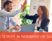 Create an Environment for Success