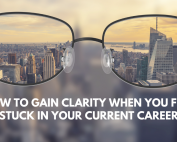 How to Gain Clarity When You Feel Stuck in Your Current Career