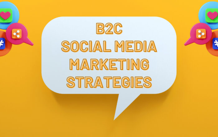 B2C Social Media Marketing Strategies