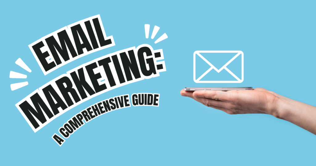 Email Marketing: A Comprehensive Guide to Building and Utilizing an Effective Email List