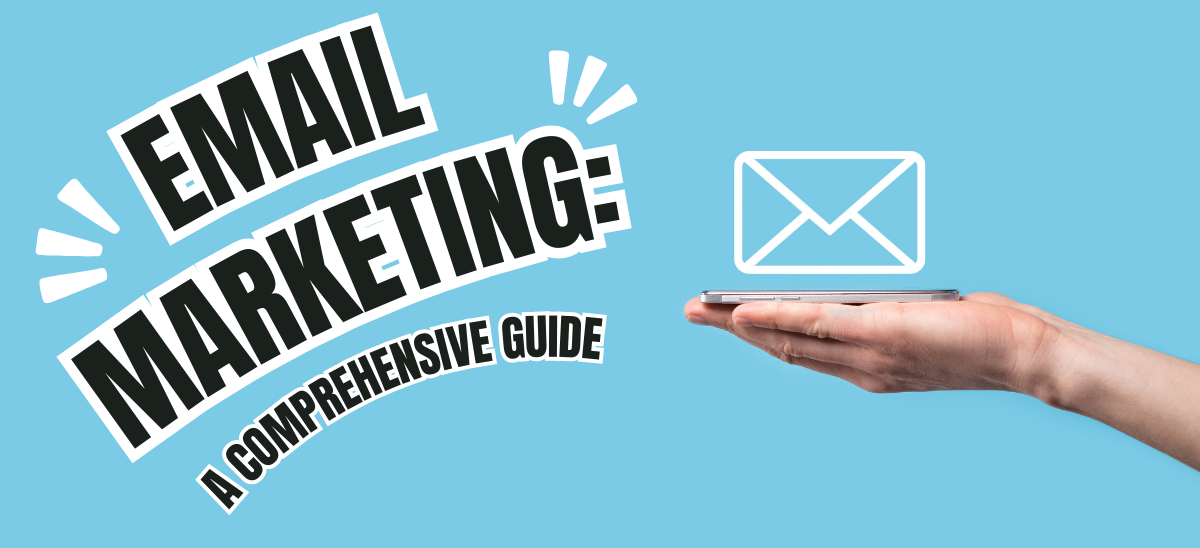 Email Marketing: A Comprehensive Guide to Building and Utilizing an Effective Email List