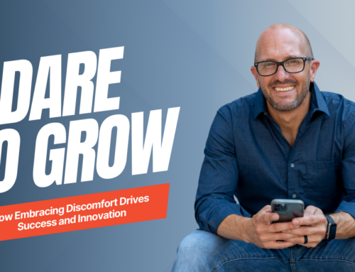 Dare to Grow: How Discomfort Drives Success and Innovation