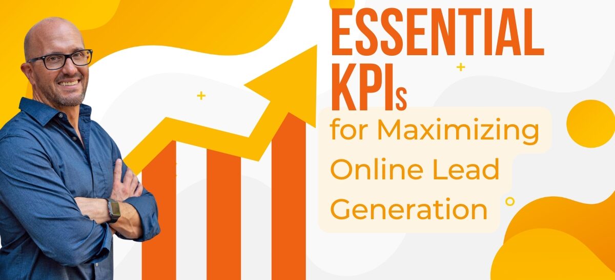 Essential KPIs for Maximizing Online Lead Generation: A Comprehensive Guide to Tracking Success