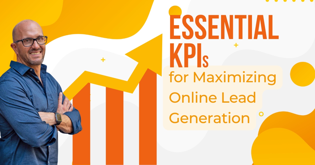 Essential KPIs for Maximizing Online Lead Generation: A Comprehensive Guide to Tracking Success