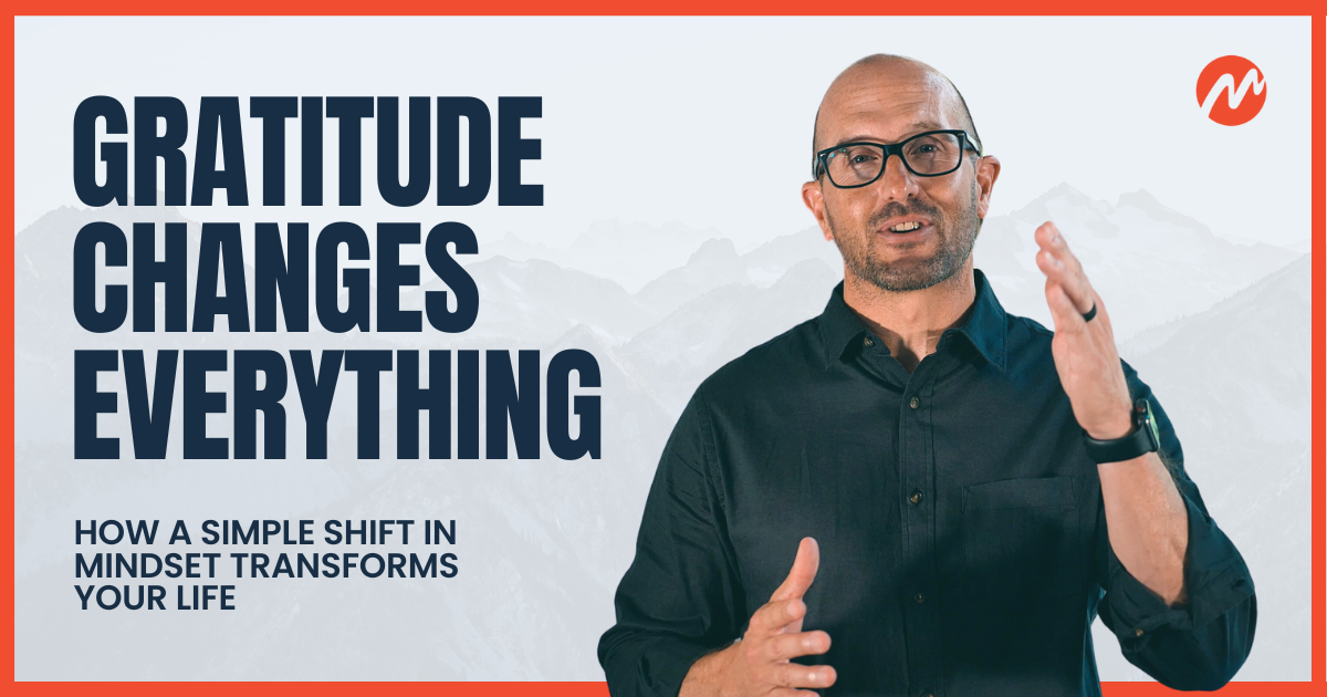 Gratitude Changes Everything: How a Simple Shift in Mindset Transforms Your Life