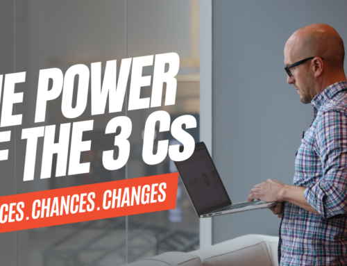 The Power of the 3 Cs: Choices, Chances, and Changes