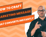 How to Craft a Marketing Message That Converts Instantly